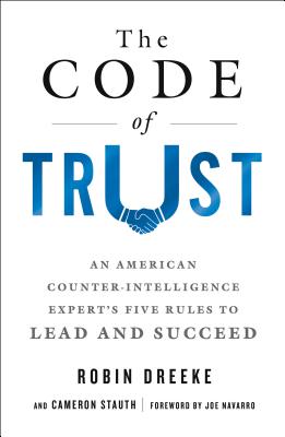 Imagen del vendedor de The Code of Trust: An American Counterintelligence Expert's Five Rules to Lead and Succeed (Paperback or Softback) a la venta por BargainBookStores