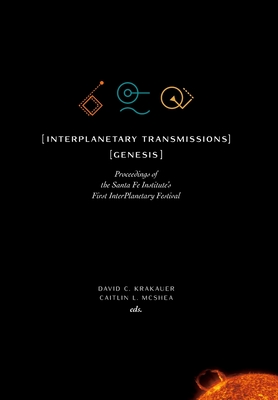 Seller image for InterPlanetary Transmissions: Genesis: Proceedings of the Santa Fe Institute's First InterPlanetary Festival (Hardback or Cased Book) for sale by BargainBookStores