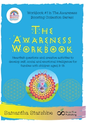Seller image for The Awareness Workbook: Heartfelt questions and creative activities to develop self, social and emotional intelligence for families with child (Paperback or Softback) for sale by BargainBookStores