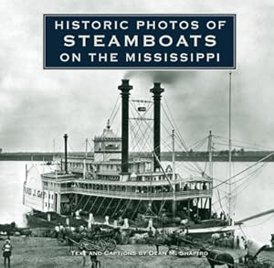 Seller image for Historic Photos of Steamboats on the Mississippi (Hardback or Cased Book) for sale by BargainBookStores