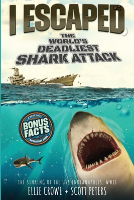 Imagen del vendedor de I Escaped The World's Deadliest Shark Attack: The Sinking Of The USS Indianapolis, WW2 (Paperback or Softback) a la venta por BargainBookStores