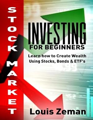 Immagine del venditore per Stock Market Investing for Beginners: Learn how to Create Wealth Using Stocks, Bonds & ETFs (Paperback or Softback) venduto da BargainBookStores