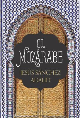 Imagen del vendedor de El Moz�rabe (the Mozarabic - Spanish Edition) (Paperback or Softback) a la venta por BargainBookStores