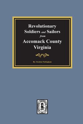 Seller image for Revolutionary Soldiers and Sailors from Accomack County, Virginia (Paperback or Softback) for sale by BargainBookStores