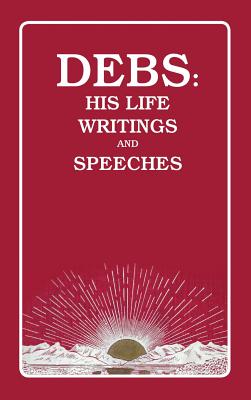 Seller image for Debs: His Life Writings and Speeches (Hardback or Cased Book) for sale by BargainBookStores