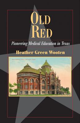 Seller image for Old Red: Pioneering Medical Education in Texas (Paperback or Softback) for sale by BargainBookStores