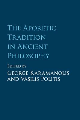 Seller image for The Aporetic Tradition in Ancient Philosophy (Paperback or Softback) for sale by BargainBookStores