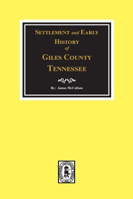 Seller image for Settlement and Early History of Giles County, Tennessee (Paperback or Softback) for sale by BargainBookStores