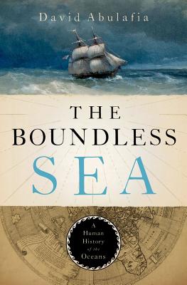 Seller image for The Boundless Sea: A Human History of the Oceans (Hardback or Cased Book) for sale by BargainBookStores