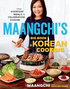 Seller image for Maangchi's Big Book of Korean Cooking: From Everyday Meals to Celebration Cuisine (Hardback or Cased Book) for sale by BargainBookStores