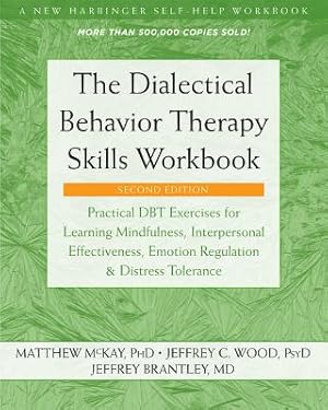 Image du vendeur pour The Dialectical Behavior Therapy Skills Workbook: Practical Dbt Exercises for Learning Mindfulness, Interpersonal Effectiveness, Emotion Regulation, a (Paperback or Softback) mis en vente par BargainBookStores