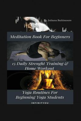 Bild des Verkufers fr Meditation Book for Beginners: 15 Daily Strength Training & Home Workout Yoga Routines for Beginning Yogi Students (Paperback or Softback) zum Verkauf von BargainBookStores