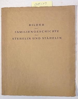 Bild des Verkufers fr Bilder Zur Familiengeschichte Der Stehelin und Sthelin Zum Andenken an Den 400. Jahrstag Der Aufnahme Des Stammvaters Hans Stehelin in Das Brgerrecht Der Stadt Basel 30. August 1920 zum Verkauf von Antiquariat Trger