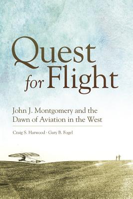 Imagen del vendedor de Quest for Flight: John J. Montgomery and the Dawn of Aviation in the West (Paperback or Softback) a la venta por BargainBookStores