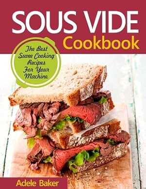 Seller image for Sous Vide Cookbook: The Best Suvee Cooking Recipes for Cooking at Home (Paperback or Softback) for sale by BargainBookStores