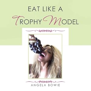 Imagen del vendedor de Eat Like a Trophy Model (Paperback or Softback) a la venta por BargainBookStores