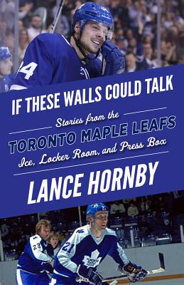 Image du vendeur pour If These Walls Could Talk: Toronto Maple Leafs: Stories from the Toronto Maple Leafs Ice, Locker Room, and Press Box (Paperback or Softback) mis en vente par BargainBookStores
