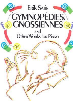 Seller image for Gymnopedies, Gnossiennes and Other Works for Piano (Paperback or Softback) for sale by BargainBookStores