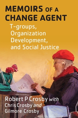 Seller image for Memoirs of a Change Agent: T-groups, Organization Development, and Social Justice (Paperback or Softback) for sale by BargainBookStores