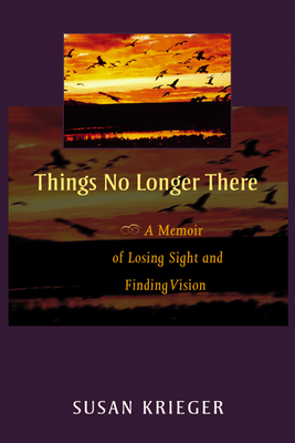 Image du vendeur pour Things No Longer There: A Memoir of Losing Sight and Finding Vision (Paperback or Softback) mis en vente par BargainBookStores