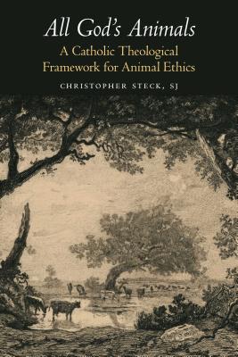 Seller image for All God's Animals: A Catholic Theological Framework for Animal Ethics (Paperback or Softback) for sale by BargainBookStores