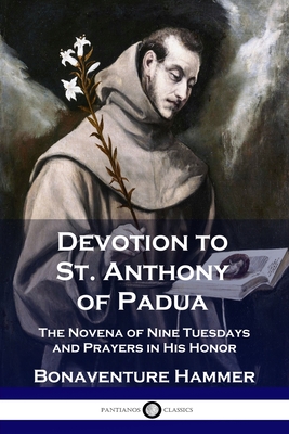 Seller image for Devotion to St. Anthony of Padua: The Novena of Nine Tuesdays and Prayers in His Honor (Paperback or Softback) for sale by BargainBookStores