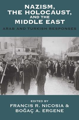 Immagine del venditore per Nazism, the Holocaust, and the Middle East: Arab and Turkish Responses (Paperback or Softback) venduto da BargainBookStores