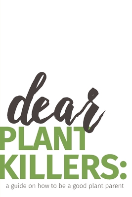 Image du vendeur pour dear plant killers: a guide on how to be a good plant parent (Paperback or Softback) mis en vente par BargainBookStores