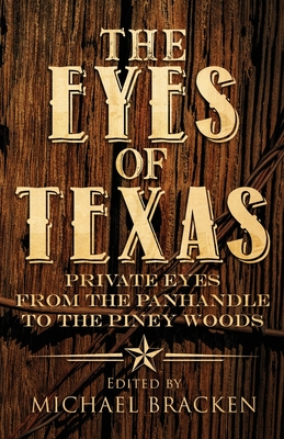 Seller image for The Eyes of Texas: Private Eyes from the Panhandle to the Piney Woods (Paperback or Softback) for sale by BargainBookStores