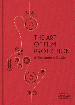 Imagen del vendedor de The Art of Film Projection: A Beginner's Guide (Hardback or Cased Book) a la venta por BargainBookStores