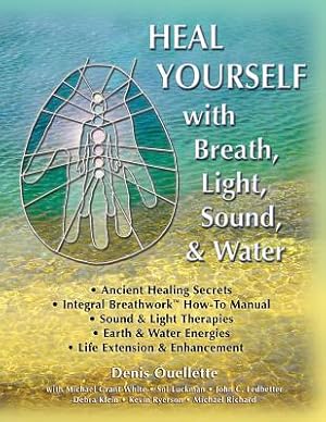 Seller image for Heal Yourself with Breath, Light, Sound & Water (Paperback or Softback) for sale by BargainBookStores