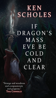 Seller image for If Dragon's Mass Eve Be Cold and Clear (Paperback or Softback) for sale by BargainBookStores