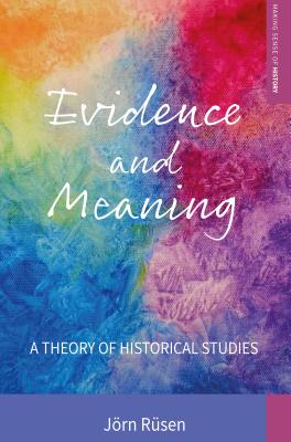 Immagine del venditore per Evidence and Meaning: A Theory of Historical Studies (Paperback or Softback) venduto da BargainBookStores