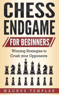 Seller image for Chess Endgame for Beginners: Winning Strategies to Crush your Opponents (Paperback or Softback) for sale by BargainBookStores