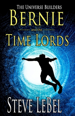 Seller image for The Universe Builders: Bernie and the Time Lords: humorous epic fantasy / science fiction adventure (Paperback or Softback) for sale by BargainBookStores