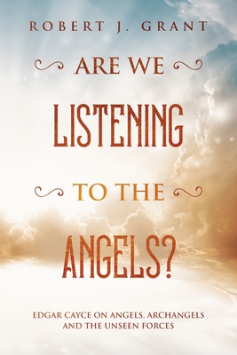 Bild des Verkufers fr Are We Listening to the Angels?: Edgar Cayce on Angels, Archangels and the Unseen Forces (Paperback or Softback) zum Verkauf von BargainBookStores