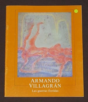 Armando Villagrán. Las Guerras Floridas
