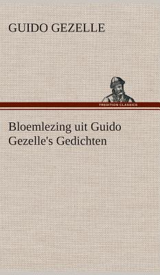 Seller image for Bloemlezing Uit Guido Gezelle's Gedichten (Hardback or Cased Book) for sale by BargainBookStores