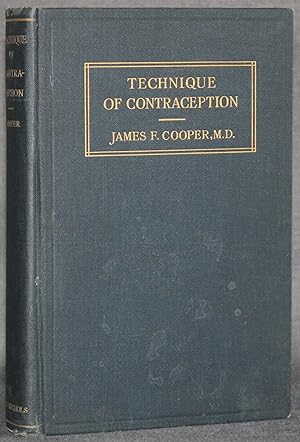 TECHNIQUE OF CONTRACEPTION: THE PRINCIPLES AND PRACTICE OF ANTI-CONCEPTIONAL METHODS