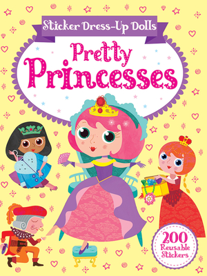 Seller image for Sticker Dress-Up Dolls Pretty Princesses: 200 Reusable Stickers! (Paperback or Softback) for sale by BargainBookStores