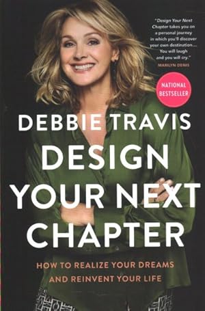 Seller image for Design Your Next Chapter : How to Realize Your Dreams and Reinvent Your Life for sale by GreatBookPrices