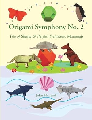 Image du vendeur pour Origami Symphony No. 2: Trio of Sharks & Playful Prehistoric Mammals (Paperback or Softback) mis en vente par BargainBookStores