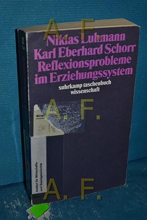 Imagen del vendedor de Reflexionsprobleme im Erziehungssystem Niklas Luhmann , Karl Eberhard Schorr / Suhrkamp-Taschenbuch Wissenschaft , 740 a la venta por Antiquarische Fundgrube e.U.