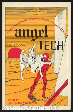 ANGEL TECH: A Modern Shaman's Guide To Reality Selection