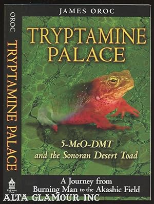 Seller image for TRYPTAMINE PALACE: 5-MeO-DMT And The Sonoran Desert Toad for sale by Alta-Glamour Inc.