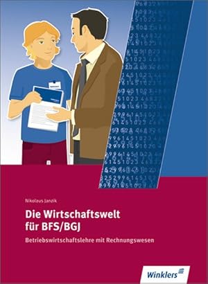 Bild des Verkufers fr Die Wirtschaftswelt fr BFS/BGJ / fr die zweijhrige Berufsfachschule "Wirtschaft und Verwaltung" und das Berufsgrundschuljahr: Die Wirtschaftswelt . mit Rechnungswesen: Schlerband zum Verkauf von Gerald Wollermann