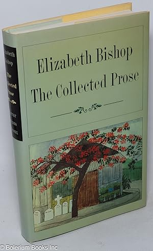 Seller image for Elizabeth Bishop: the collected prose for sale by Bolerium Books Inc.