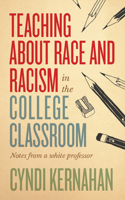 Seller image for Teaching about Race and Racism in the College Classroom: Notes from a White Professor (Paperback or Softback) for sale by BargainBookStores
