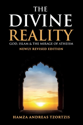 Seller image for The Divine Reality: God, Islam and The Mirage of Atheism (Newly Revised Edition) (Paperback or Softback) for sale by BargainBookStores