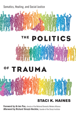 Bild des Verkufers fr The Politics of Trauma: Somatics, Healing, and Social Justice (Paperback or Softback) zum Verkauf von BargainBookStores